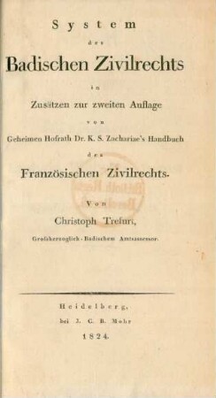 System des badischen Zivilrechts in Zusätzen zur zweiten Auflage von K. S. Zachariae's Handbuch des französischen Zivilrechts