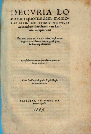Decuria locorum quorundam memorabilium : ex optimis quibusque authoribus ... Graecis tum latinis excerptorum