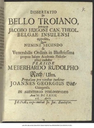 Dissertatio De Bello Troiano, praecipue Jacobo Hugoni Can. Theol. Belgae Insulensi opposita