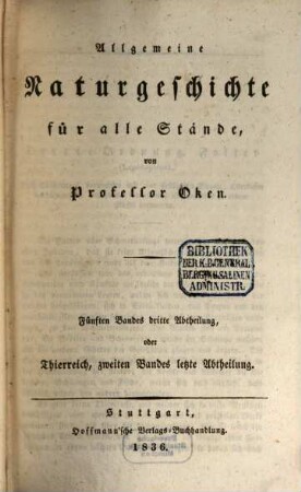 Allgemeine Naturgeschichte für alle Stände, 5,3. Thierreich ; 2, 3