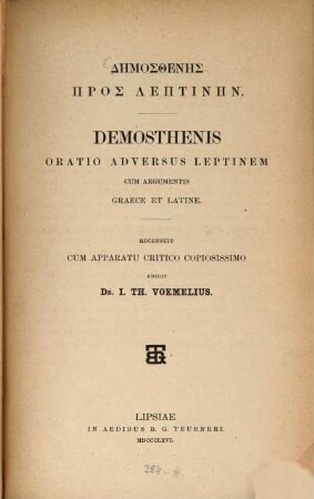 Oratio adversus Leptinem cum argumentis graece et latine : Recensuit cum apparatu critico copiosissimo edidit Dr. J. Th. Voemelius
