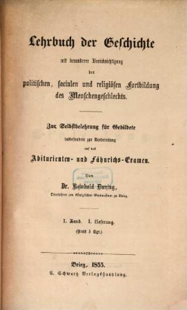 Lehrbuch der Geschichte mit besonderer Berücksichtigung der politischen, socialen und religiösen Fortbildung des Menschengeschlechtes : zur Selbstbelehrung für Gebildete, 1
