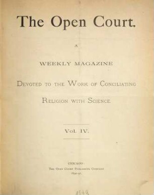 The Open court : a weekly journal devoted to the religion of science. 4. 1890/91