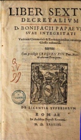 Liber sextus decretalium D. Bonifacii papae VIII. suae integritati : una cum Clementis & extravagantibus, earumque glossis restitutus