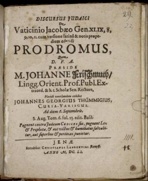 Discursus Iudaici De Vaticinio Jacobaeo Gen. XLIX, 8, 9, 10, 11. cum versione latina & notis propediem edendi Prodromus