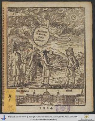 Kurfürstlich-badischer gnädigst privilegirter Land-Kalender für die badische Markgrafschaft katholischen Antheils: ... auf das Jahr nach Christi Geburt 1804