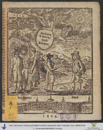 Kurfürstlich-badischer gnädigst privilegirter Land-Kalender für die badische Markgrafschaft katholischen Antheils: ... auf das Jahr nach Christi Geburt 1804