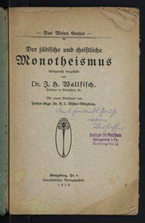 Das Wesen Gottes : der jüdische und christliche Monotheismus / bibelgemäss dargestellt von J. H. Wallfisch