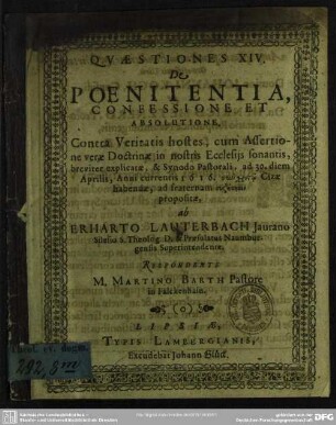 Qvaestiones XIV. De Poenitentia, Confessione Et Absolutione : Contra Veritatis hostes, cum Assertione verae Doctrinae in nostris Ecclesijs sonantis, breviter explicatae, & Synodo Pastorali, ad 30. diem Aprilis, Anni currentis 1616. syn christō Cizae habendae, ad fraternam syzētēsin propositae