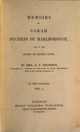 Memoirs of Sarah Duchess of Marlborough and of the court of Queen Anne : in two volumes, 1