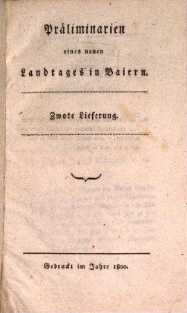 Präliminarien eines neuen Landtages in Baiern, 2,[a] Zwote Lfg.. [Churfürstliches Rescript an die landschäftliche Verordnung in Baiern ...]