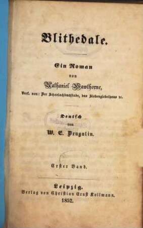 Blithedale : Ein Roman von Nathaniel Hawthorne, Verf. von: Dei Scharlachbuchstabe, das Siebengiebelhans ... Deutsch von W. E. Drugulin, 1