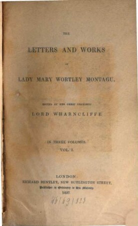 The letters and works of Lady Mary Wortley Montagu : in three volumes. 1