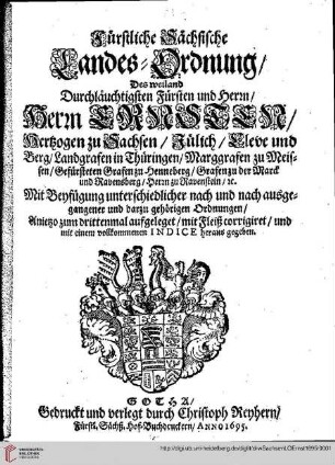 Fürstliche Sächsische Landes-Ordnung Des ... Herrn Ernsten, Hertzogen zu Sachsen, Jülich, Cleve und Berg ...