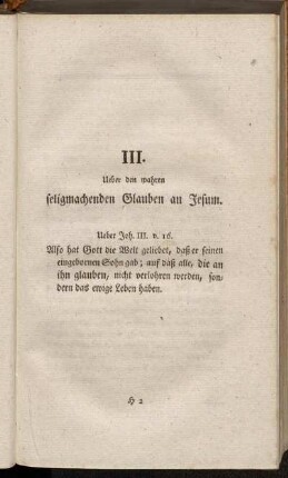 III. Ueber den wahren seligmachenden Glauben an Jesum. Ueber Joh. III. v. 16.