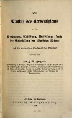 Der Einfluß des Nervensystems auf die Verdauung, Anbildung, Rückbildung, sowie die Entwicklung der thierischen Wärme : nach dem gegenwärtigen Standpunkte der Wissenschaft