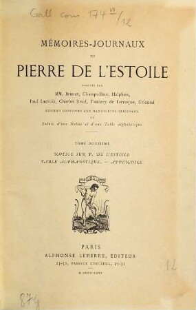 Mémoires-Journaux de Pierre de L'Estoile : suivie d'une étude biographique et d'une table analytique, 12. Notice sur P. de L'Estoile ; table alphabétique ; appendice