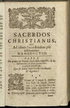 Caput primum. Quæ sit status Sacerdotalis excellentia & dignitas? - Caput sextum. De scientea Christiano Sacerdoti necessaria.
