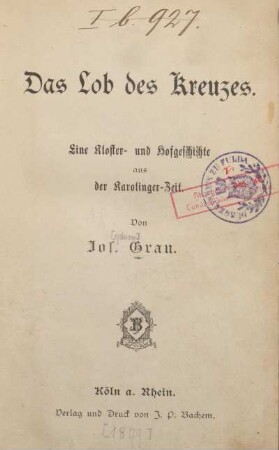 Das Lob des Kreuzes : eine Kloster- und Hofgeschichte aus der Karolinger-Zeit
