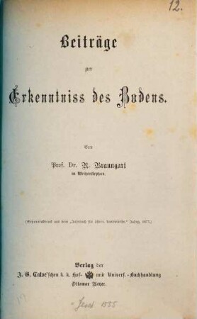 Beiträge zur Erkenntniss des Bodens : Separatabdruck aus dem "Jahrbuch für österr. Landwirthe" Jahrg. 1877