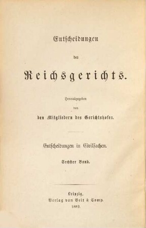 Entscheidungen des Reichsgerichts in Zivilsachen. 6. 1882