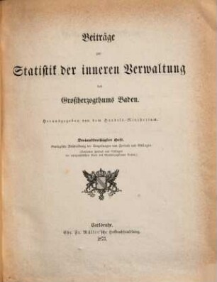 Beiträge zur Statistik der inneren Verwaltung des Grossherzogthums Baden. 33. 1873