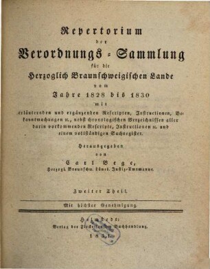 Verordnungssammlung für die Herzoglich-Braunschweigischen Lande. Repertorium der Verordnungssammlung für die Herzoglich-Braunschweigischen Lande. 2. 1828/30 (1831)