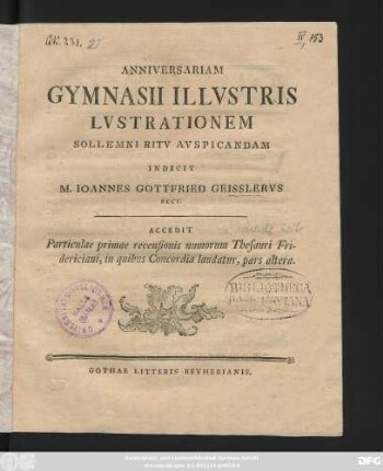Anniversariam Gymnasii Illvstris Lvstrationem Sollemni Ritv Avspicandam Indicit M. Ioannes Gottfried Geisslervs Rect. : [P.P. A.D. XXX. Ivlii A.C. MDCCLXVIIII.]