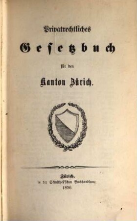 Privatrechtliches Gesetzbuch für den Kanton Zürich : (Text.)