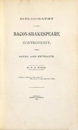 Bibliography of the Bacon-Shakespeare Controversy, with Notes and Extracts