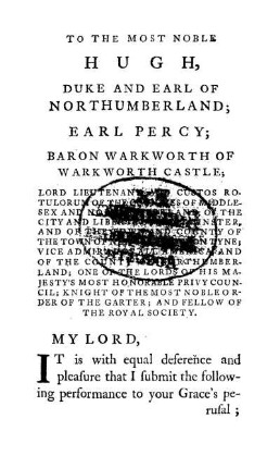 To The Most Noble Hugh, Duke And Earl Of Northumberland; Earl Percy; Baron Warkworth Of Warkworth Castle; [...]