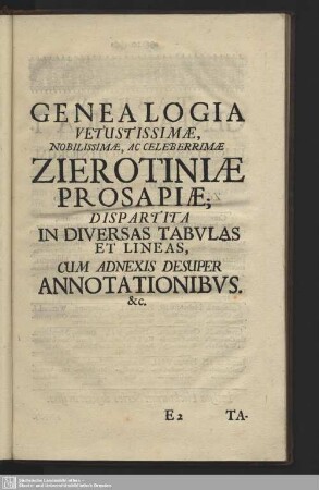 Genealogia Vetustissimae, Nobilissimae, Ac Celeberrimae Zierotiniae Prosapiae; Dispartita in Diversas Tabulas et Lineas, Cum Adnexis Desuper Annotationibus. &c.