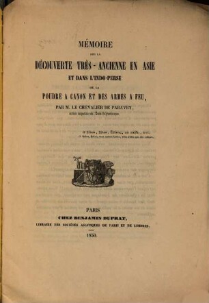 Mémoire sur la découverte très ancienne en Asie et dans l'Indo-Perse de la poudre à Canon et des armes à feu : (Extr. des Annales de Philosophie chrétienne)