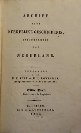 Archief voor kerkelijke geschiedenis, inzonderheid van Nederland. 11, 11. 1840