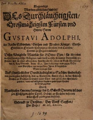 Klagpredigt Uber den tödlichen Hintritt, Des Durchlauchtigsten, Großmächtigsten Fürsten und Herrn, Herrn Gustavi Adolphi, der Reiche der Schweden, Gothen und Wenden Königs ...