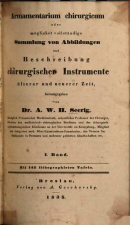 Armamentarium chirurgicum oder möglichst vollständige Sammlung von Abbildungen und Beschreibung chirurgischer Instrumente älterer und neuerer Zeit. 1