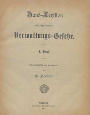 Bd. 1: Hand-Lexikon aller bisher ergangenen Verwaltungs-Gesetze