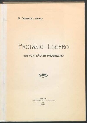 Protasio Lucero : (un porteño en provincias)
