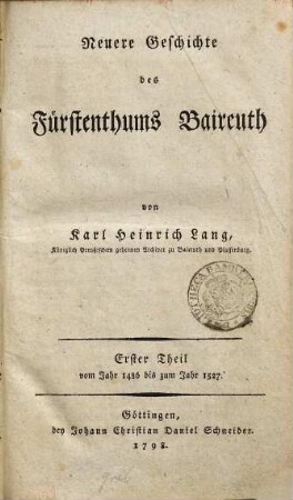 Neuere Geschichte des Fürstenthums Baireuth, Erster Theil. Vom Jahr 1486 bis zum Jahr 1527.