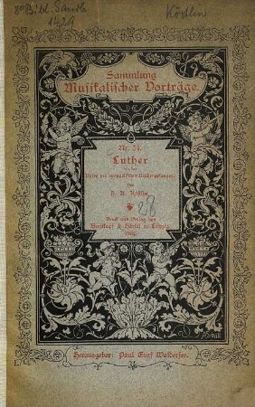 Luther als Vater des evangelischen Kirchengesanges : Von H. A. Köstlin. [Umschlagtitel.]