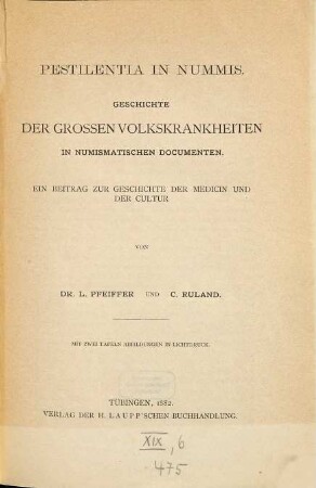 Pestilentia in nummis : Geschichte der grossen Volkskrankheiten in numismatischen Dokumenten ; ein Beitrag zur Geschichte der Medicin und der Cultur