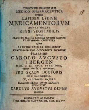 Disp. inaug. ... sistens lapidem Lydium medicamentorum bonae notae regni vegetabilis, quoad fructus, semina, resinas ...