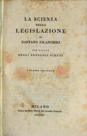 La scienza della legislazione : con giunta degli opuscoli scelti. 2