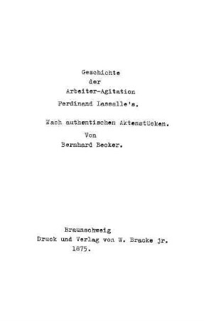 Geschichte der Arbeiter-Agitation Ferdinand Lassalle's : nach authentischen Aktenstücken