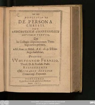 Disputatio III. De Persona Christi. Pro Augustanae Confessionis Articulo Tertio
