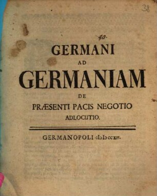 Germani Ad Germaniam De Præsenti Pacis Negotio Adlocutio