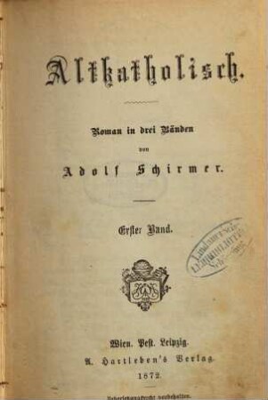 Altkatholisch : Roman in drei Bänden. 1. Band