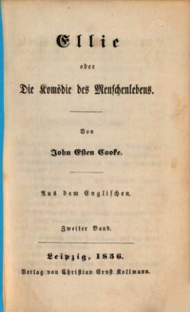 Ellie oder Die Komödie des Menschenlebens : Von John Esten Cooke. Aus dem Englischen, 2