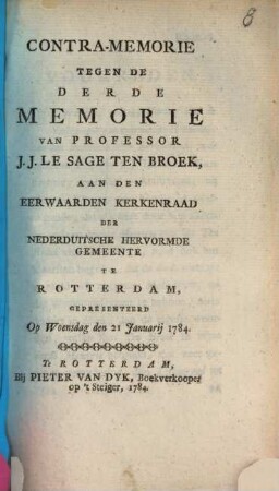 Contra-memorie tegen de derde memorie van Professor J. J. le Sage ten Broek, aan den eerwaarden Kerkenraad der Nederduitsche hervormde Gemeente te Rotterdam