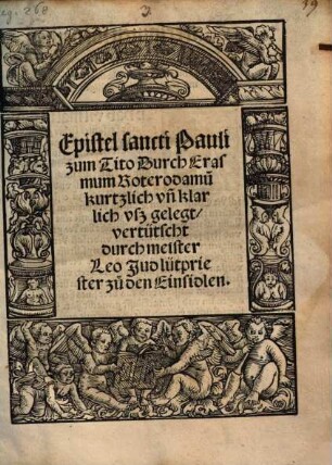 Paraphrases zu tütsch Die Epistlen sancti Pauli : I Zu den Ephesiern. I Zu den Philippensern. I Zun Collossenseren. II Zu den Thessalonicenseren. II Zum Timotheo. I Zum Titto. I Zum Philemon, [6]. Epistel sancti Pauli zum Tito